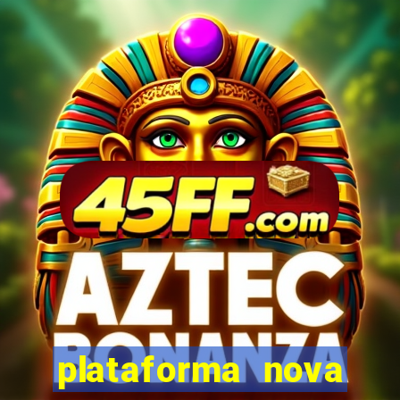 plataforma nova pagando bem